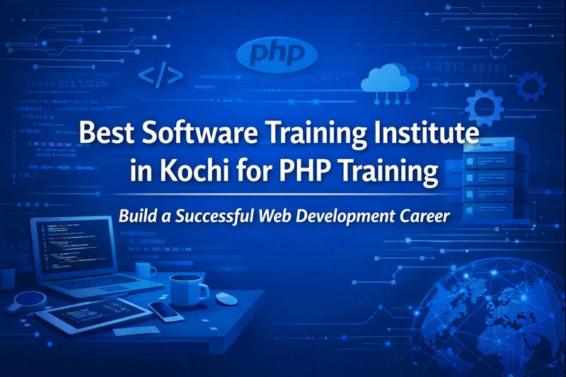 Best Software Training Institute in Kochi for PHP Training ,Build a Successful Web Development Career.