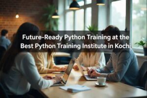 Future-Ready Python Training at the Best Python Training Institute in Kochi